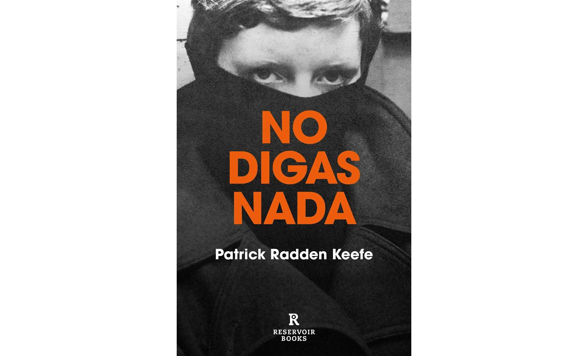 Junio 2024: 'No digas nada' ('Say Nothing'), Patrick Radden Keefe